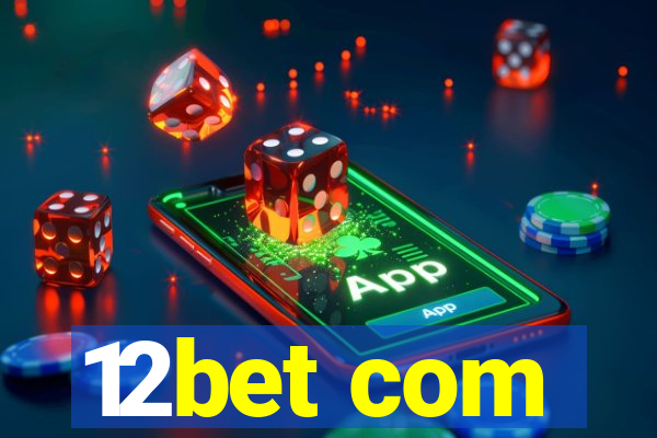 12bet com